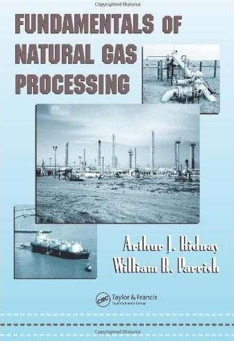 Fundamentals of Natural Gas Processing (Mechanical Engineering (CRC Press Hardcover))