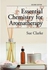 Essential Chemistry For Aromatherapy