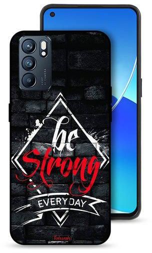 Oppo Reno6 5G Protective Case Cover Be Strong Every Day
