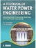 A Textbook of Water Power Engineering: Including Dams Engineering