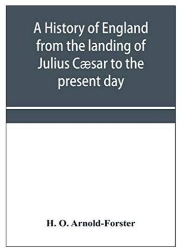 A History Of England From The Landing Of Julius Cæsar To The Present Day Paperback