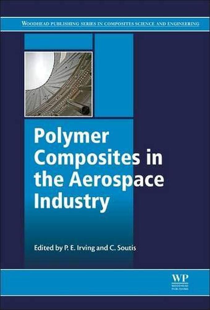 Polymer Composites in the Aerospace Industry ,Ed. :1