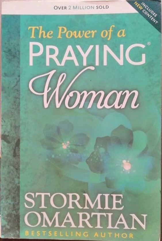 The Power Of A Praying® Woman By Stormie Omartian
