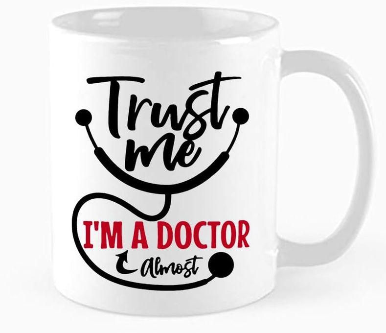 Funny Medical Mug, Trust Me I'M Almost A Doctor Mug, Medical Student Gift, Phd Graduation Gift, Future Doctor