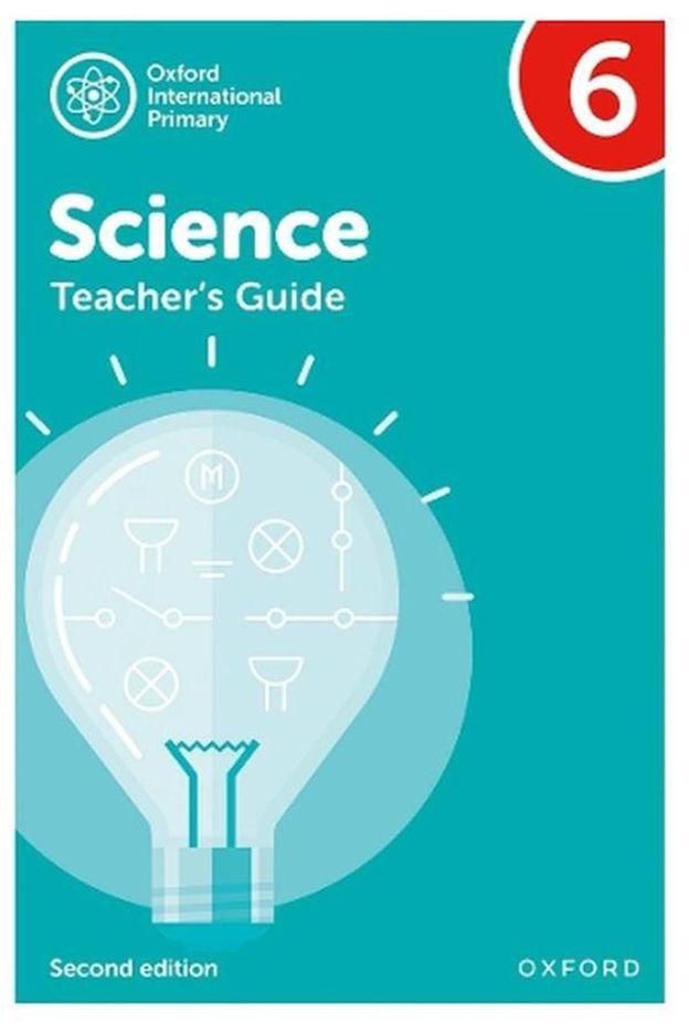 Oxford University Press Oxford International Primary Science Second Edition Teacher s Guide 6 Ed 2