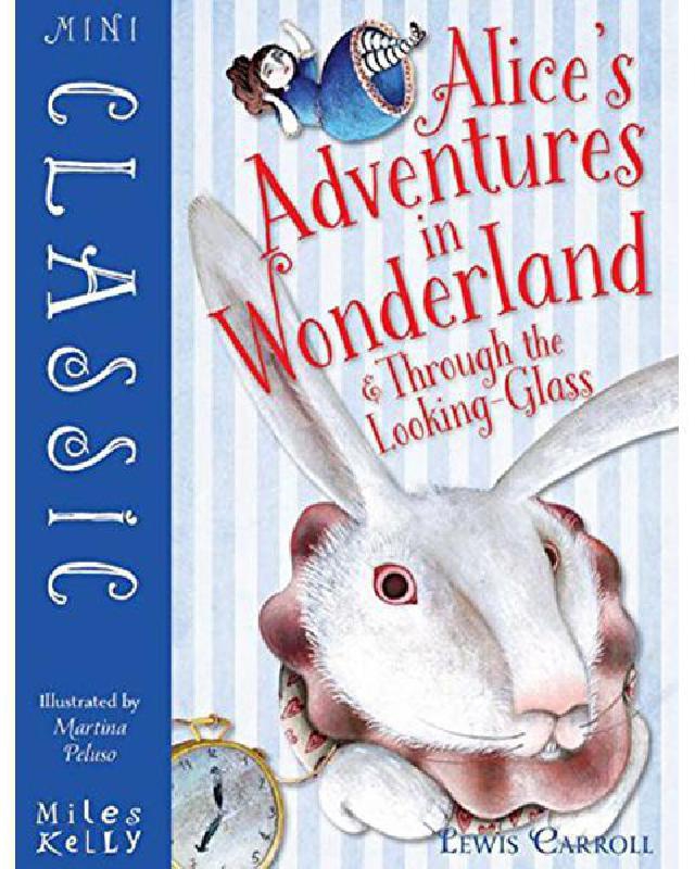 Alice's Adventure in Wonderland and Through the Looking-Glass (Mini Classics)