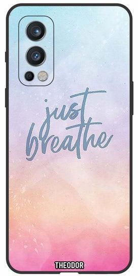 Protective Case Cover For OnePlus Nord 2 Just Breathe