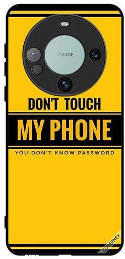 Protective Case Cover For Huawei Mate 60 Don't Touch My Phone You Don't Know Password