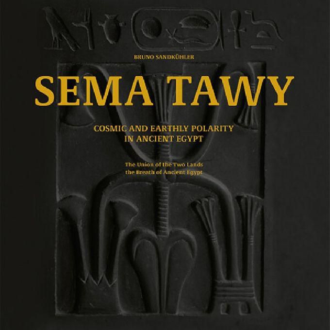 Sema Tawy: Cosmic And Earthly Polarity In Ancient Egypt