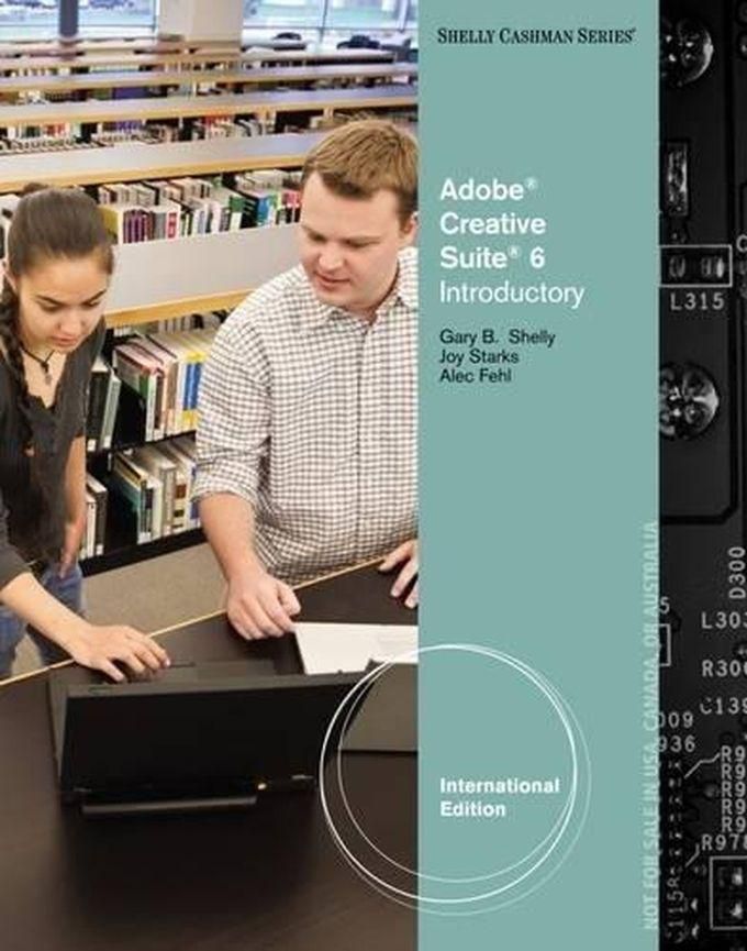 Cengage Learning Adobe Cs6 Suite: International Edition