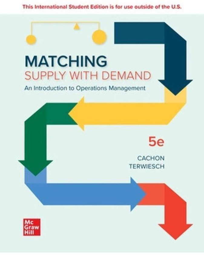 Mcgraw Hill Matching Supply With Demand: An Introduction To Operations Management Ise ,Ed. :5