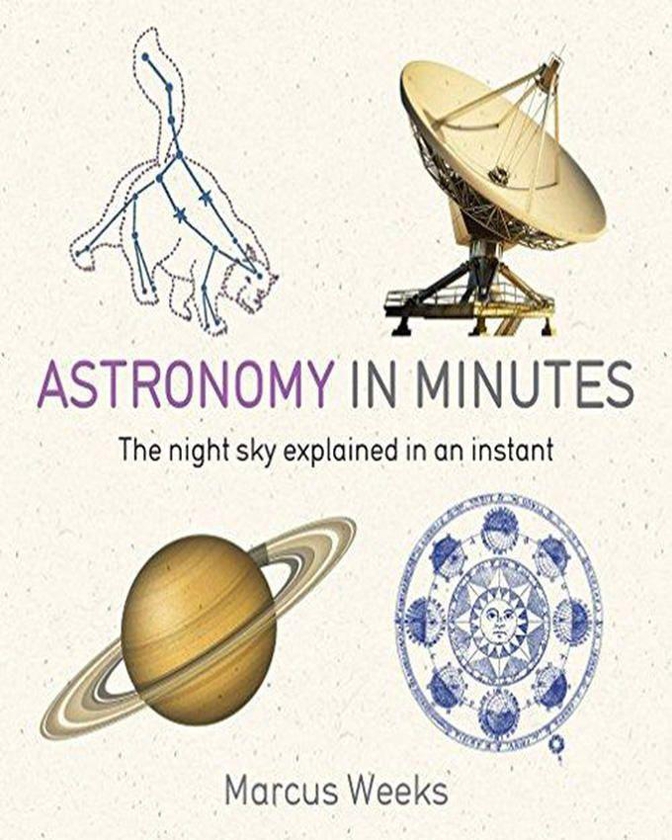 Astronomy in Minutes : 200 Key Concepts Explained in an Instant