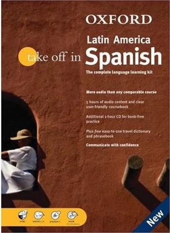 Oxford Take Off In Latin American Spanish: The Complete Language-learning Kit Book-and-CD Package