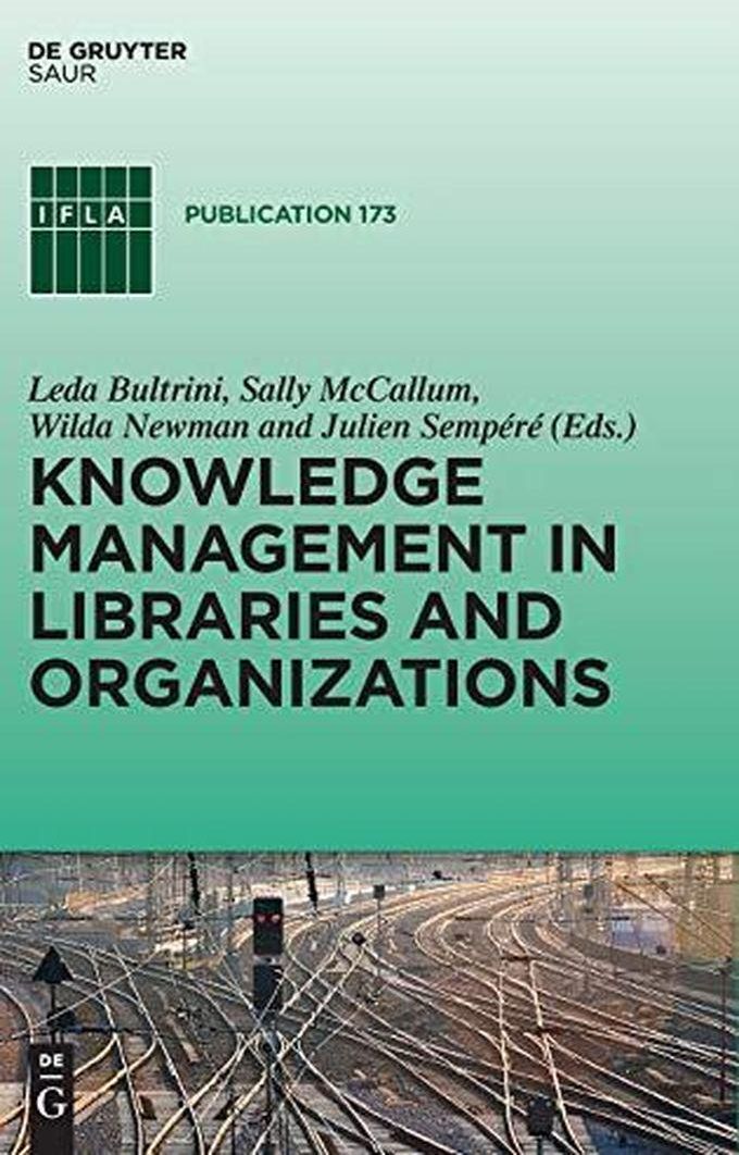 Knowledge Management in Libraries and Organizations: Theory, Techniques and Case Studies