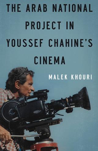 The Arab National Project in Youssef Chahine’s Cinema