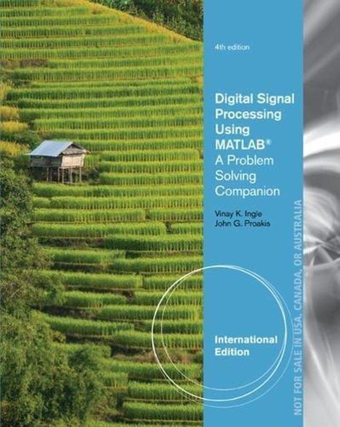 Cengage Learning Digital Signal Processing Using MATLAB: A Problem Solving Companion: International Edition ,Ed. :4