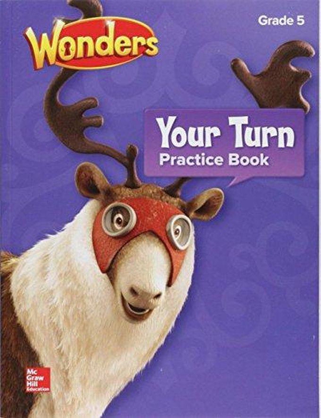 Mcgraw Hill Wonders, Your Turn Practice Book, Grade 5 ,Ed. :1
