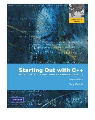 Starting Out With C++: From Control Structures To Objects With Myprogramminglab: International Edition