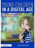 Generic Young Children in a Digital Age: Supporting Learning and Development with Technology in Early Years