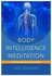 Body Intelligence Meditation: Finding Presence Through Embodiment paperback english - 21-Jul-2014