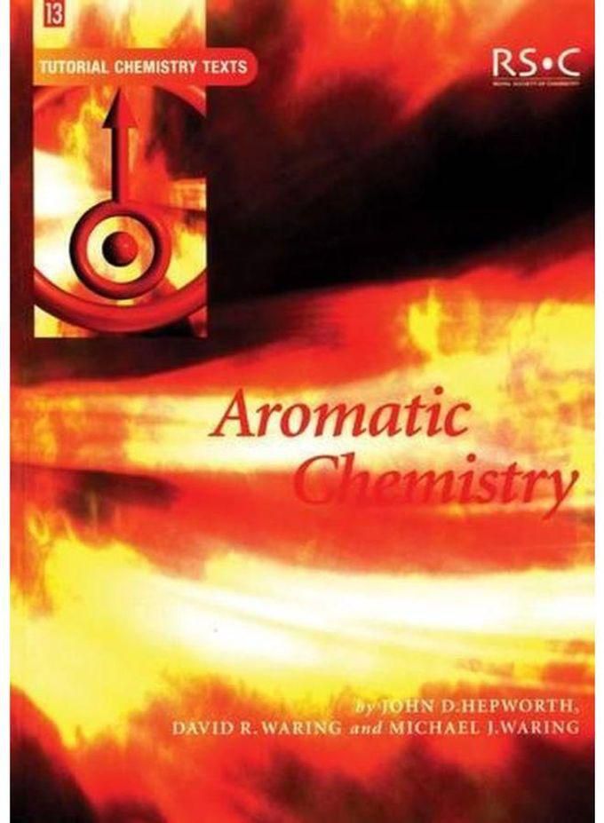 Aromatic Chemistry (Tutorial Chemistry Texts)