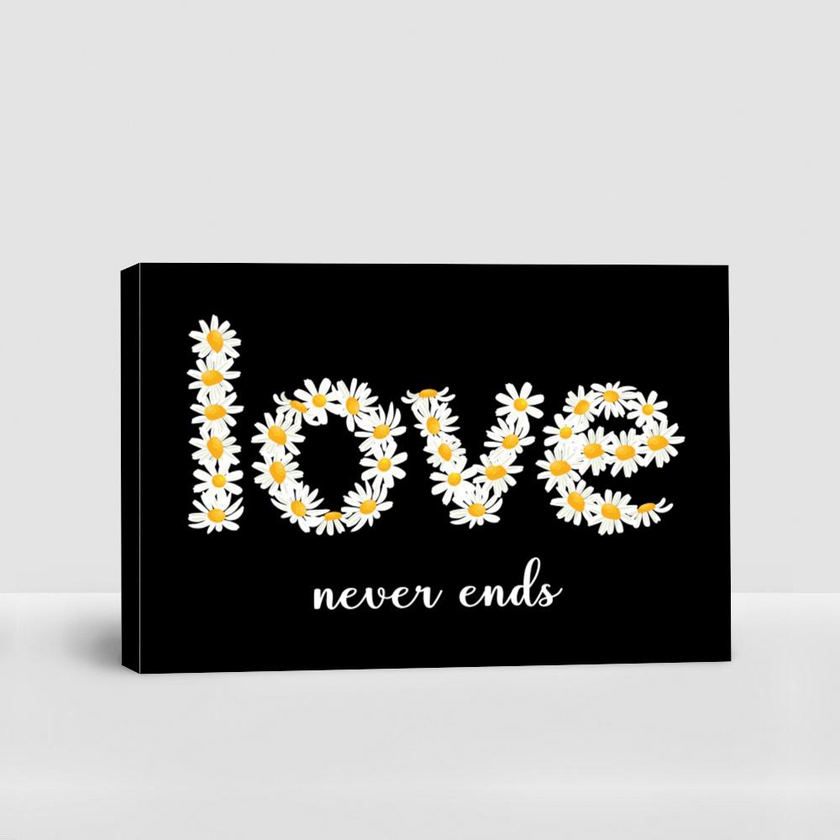 Love Never Ends Slogan With Cute Daisies