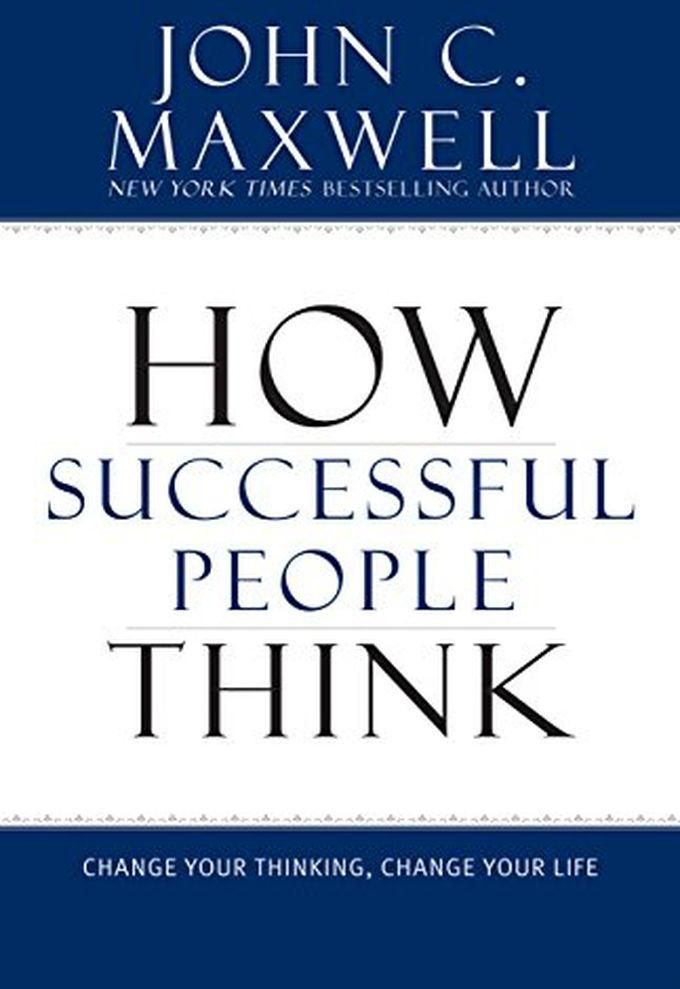 How Successful People Think - By John C. Maxwell