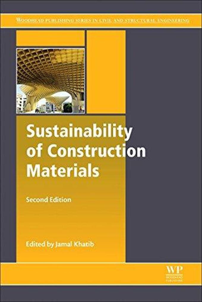 Sustainability of Construction Materials (Woodhead Publishing Series in Civil and Structural Engineering) ,Ed. :2