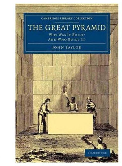 The Great Pyramid: Why Was It Built? And Who Built It? (Cambridge Library Collection - Egyptology) ,Ed. :1