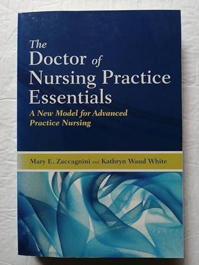 Jones The Doctor of Nursing Practice Essentials: A New Model for Advanced Practice Nursing ,Ed. :1