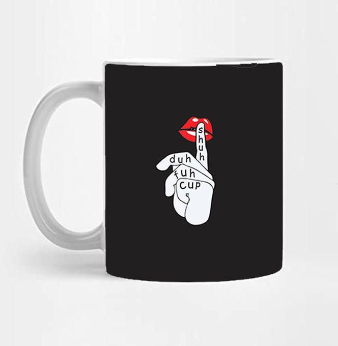Lip Shut The F*ck Up - Quote Coffee Mug -cr506