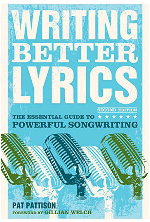 Writing Better Lyrics: The Essential Guide To Powerful Songwriting Paperback