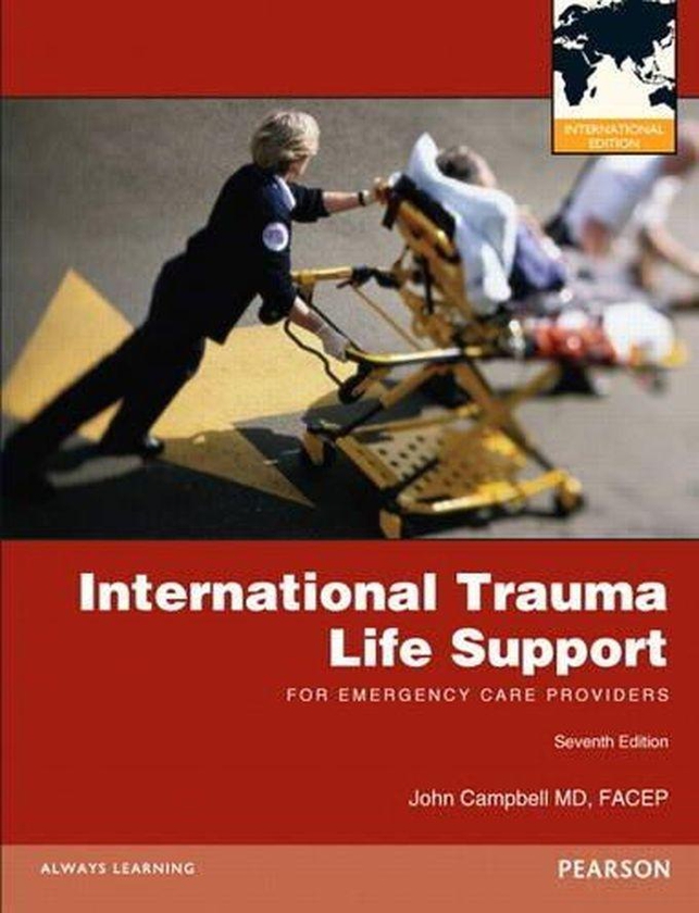 Pearson International Trauma Life Support for Emergency Care Providers: International Edition ,Ed. :7