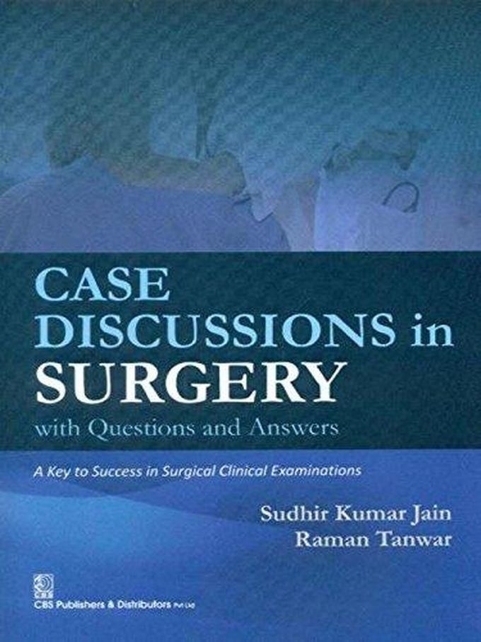 Case Discussions in Surgery with Questions and Answers ,Ed. :1