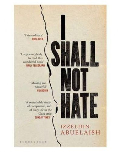 Generic I Shall Not Hate: A Gaza Doctor`S Journey On The Road To Peace And Human Dignity