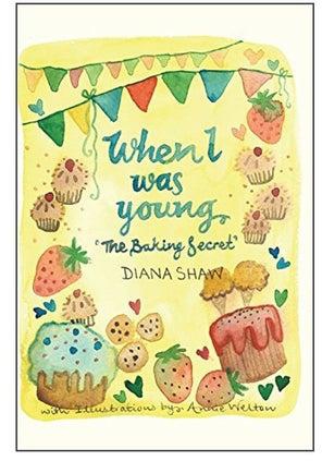 When I Was Young: The Baking Secret Paperback الإنجليزية by Diana Shaw - 09 January 2019