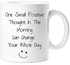 One Small Positive Thought In The Morning Can Change Your Whole Day - Quote Coffee Mug -cr939