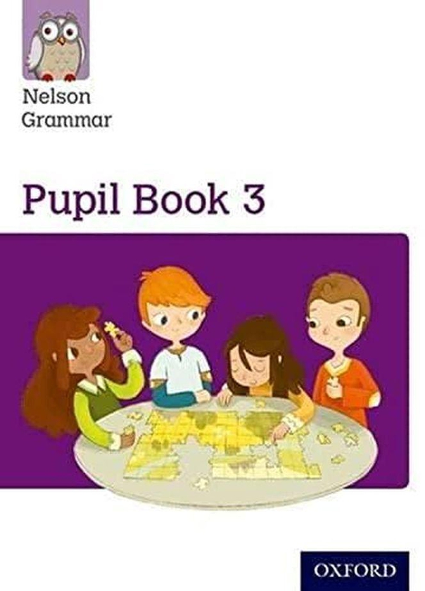 Oxford University Press Nelson Grammar Pupil Book 3 Year 3/P4