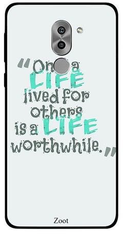 غطاء حماية واقٍ لهاتف هواوي أونر 6X نمط مطبوع بعبارة Only Life Lives For Others Is Life Worth While