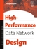 High Performance Data Network Design
