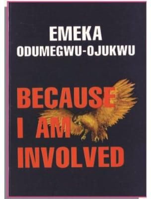 Because I am Involved by Emeka Odumegwu-Ojukwu price from konga in ...