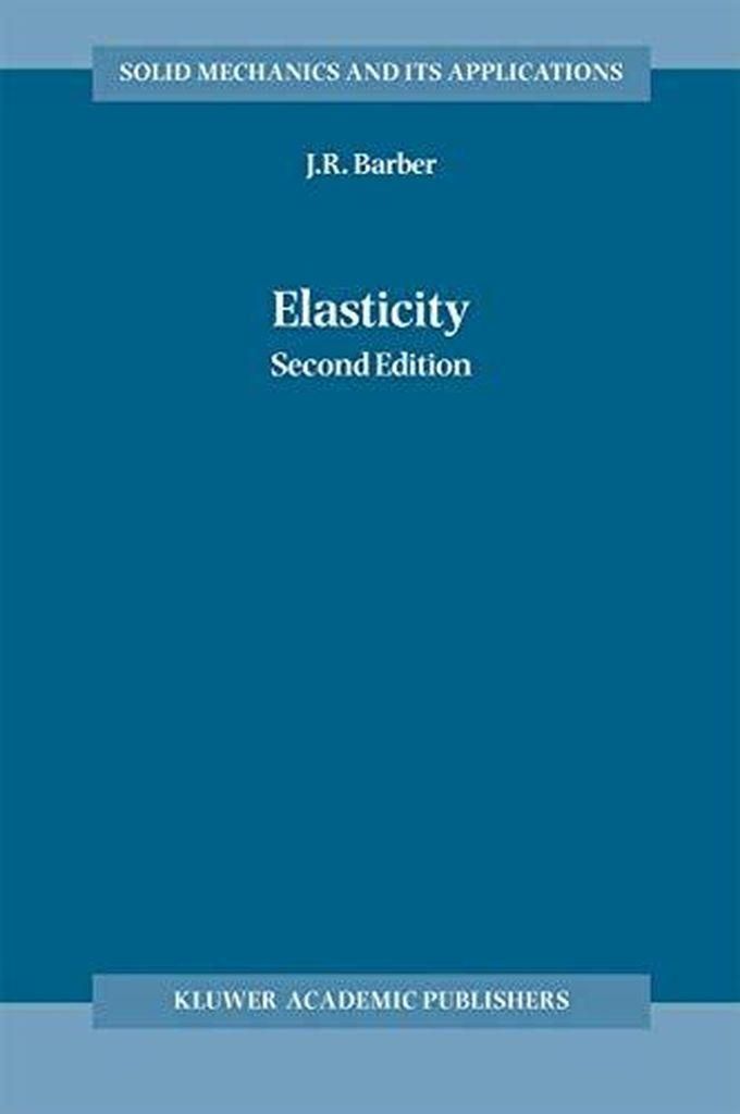 Elasticity (Solid Mechanics and Its Applications) ,Ed. :2