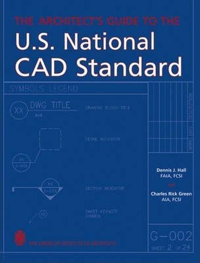 The Architect's Guide To The U.S. National CAD Standard Book