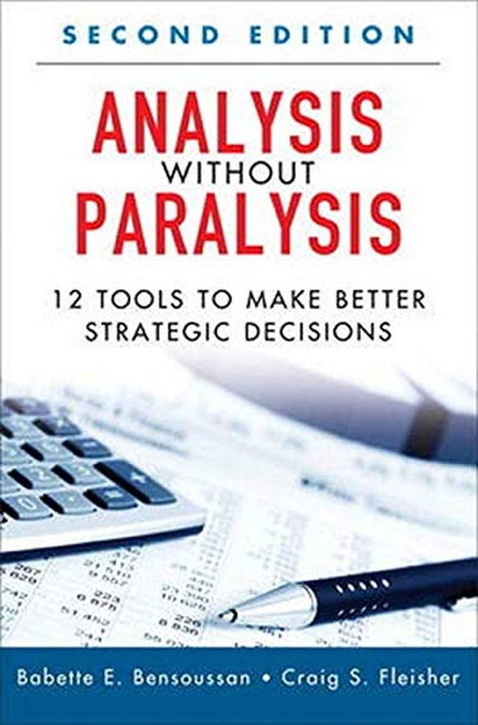 Pearson Analysis Without Paralysis: 12 Tools To Make Better Strategic Decisions ,Ed. :2