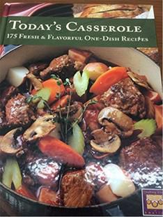 Today's Casserole: 175 Freash and Flavorful One-Dish Receipes