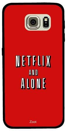 غطاء حماية واقٍ لهاتف سامسونج جالاكسي S6 إيدج مطبوع عليه عبارة Netflix And Alone
