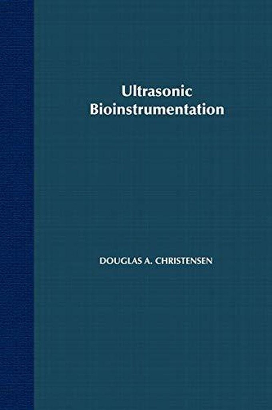 John Wiley & Sons Ultrasonic Bioinstrumentation ,Ed. :1