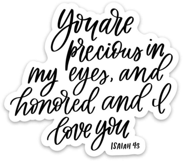 I Love You Sticker, You Are Precious Sticker, Isaiah 43