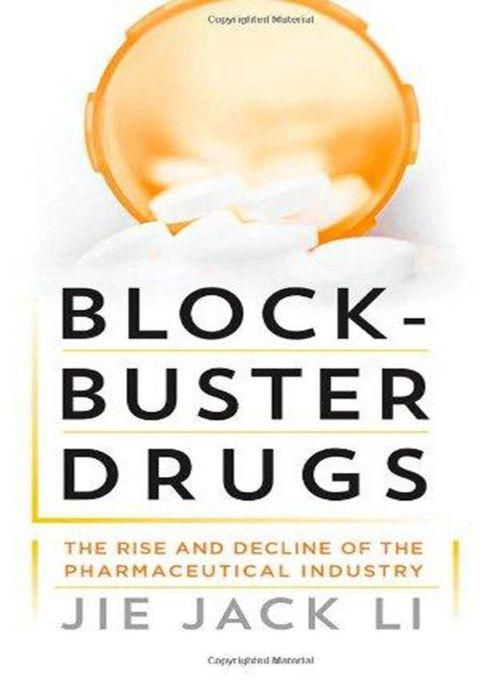 Generic Blockbuster Drugs : The Rise and Fall of the Pharmaceutical Industry