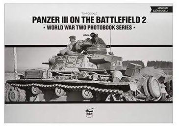 Panzer III On The Battlefield 2: World War Two Photobook Series Hardcover